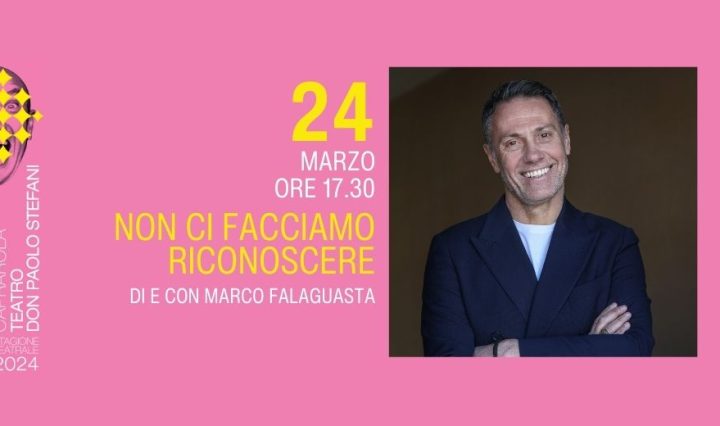 Non ci facciamo riconoscere, domenica 24 marzo, alle 1730 al Teatro Don Paolo Stefani ci Caprarola. Con Marco Falaguasta.